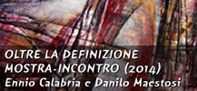 Oltre la definizione. Mostra-Incontro Ennio Calabria e Danilo Maestosi